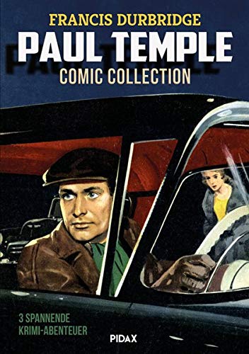 Francis Durbridge: Paul Temple Comic Collection, Drei spannende Krimi-Abenteuer