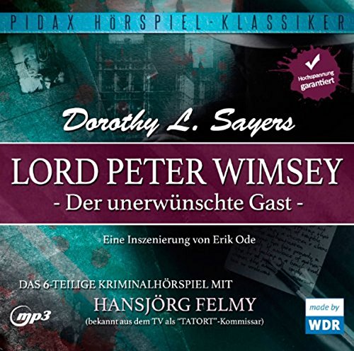 Lord Peter Wimsey: Der unerwünschte Gast - komplette 6-teilige Kriminalhörspiel